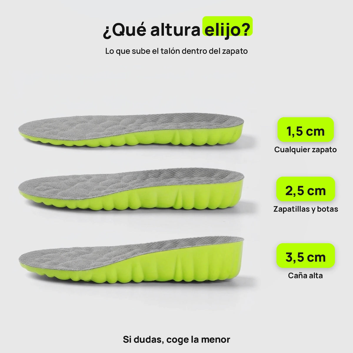 Qué altura elijo: 1,5 cm para cualquier zapato, 2,5 cm para zapatillas y botas, 3,5 cm para caña alta